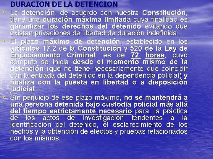  • • • DURACION DE LA DETENCION La detención, de acuerdo con nuestra