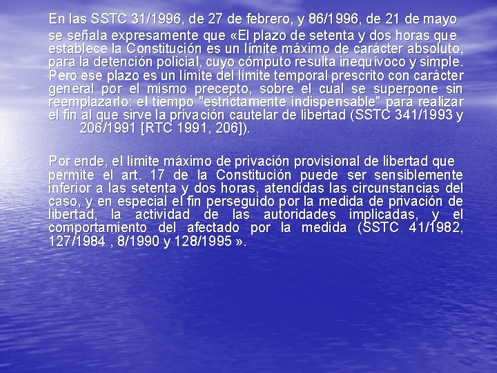 En las SSTC 31/1996, de 27 de febrero, y 86/1996, de 21 de mayo