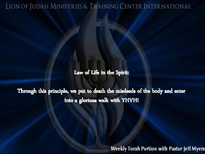 Law of Life in the Spirit: Through this principle, we put to death the