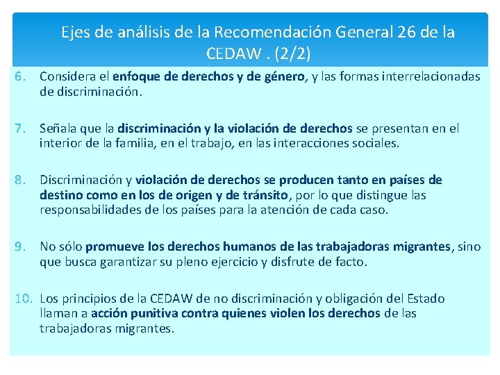 Ejes de análisis de la Recomendación General 26 de la CEDAW. (2/2) 6. Considera