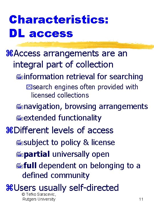 Characteristics: DL access z. Access arrangements are an integral part of collection 7 information