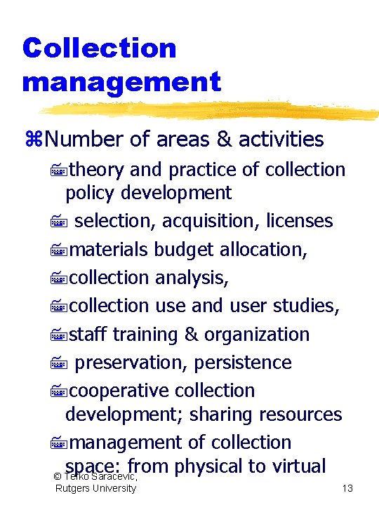 Collection management z. Number of areas & activities 7 theory and practice of collection