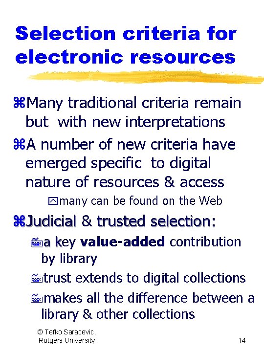 Selection criteria for electronic resources z. Many traditional criteria remain but with new interpretations