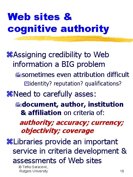Web sites & cognitive authority z. Assigning credibility to Web information a BIG problem