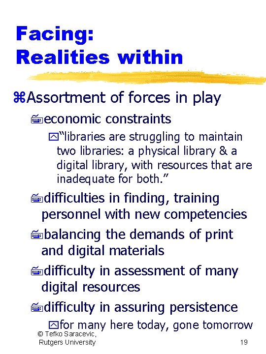 Facing: Realities within z. Assortment of forces in play 7 economic constraints y“libraries are