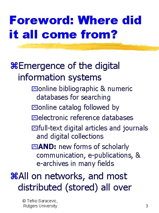 Foreword: Where did it all come from? z. Emergence of the digital information systems