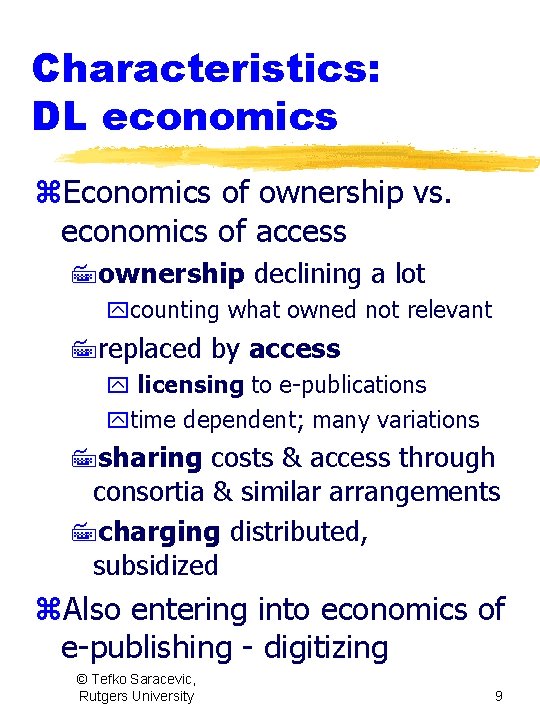 Characteristics: DL economics z. Economics of ownership vs. economics of access 7 ownership declining