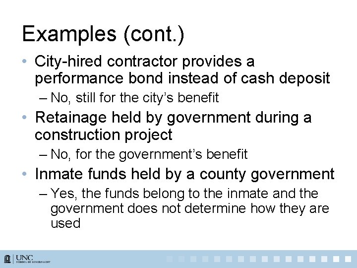 Examples (cont. ) • City-hired contractor provides a performance bond instead of cash deposit