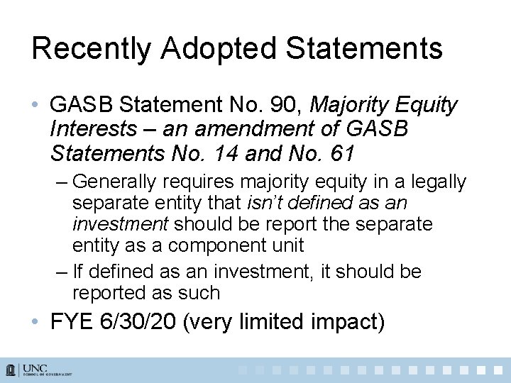 Recently Adopted Statements • GASB Statement No. 90, Majority Equity Interests – an amendment