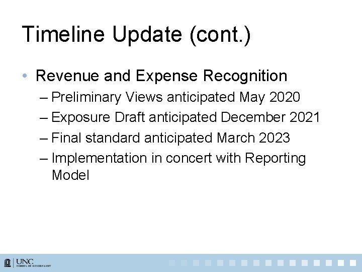 Timeline Update (cont. ) • Revenue and Expense Recognition – Preliminary Views anticipated May