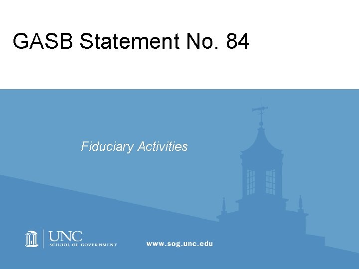 GASB Statement No. 84 Fiduciary Activities 