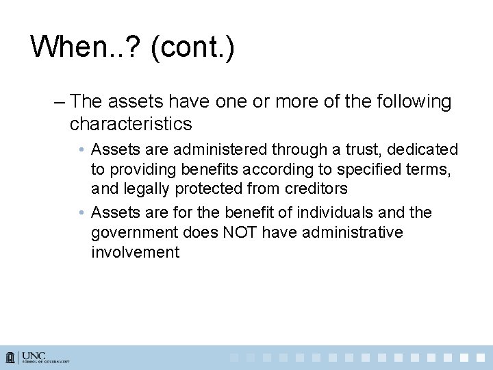 When. . ? (cont. ) – The assets have one or more of the