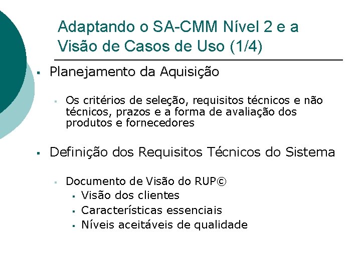 Adaptando o SA-CMM Nível 2 e a Visão de Casos de Uso (1/4) §