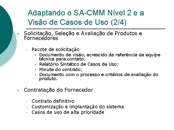 Adaptando o SA-CMM Nível 2 e a Visão de Casos de Uso (2/4) §