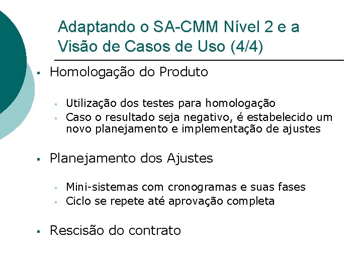 Adaptando o SA-CMM Nível 2 e a Visão de Casos de Uso (4/4) §