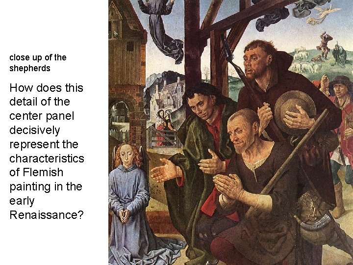 close up of the shepherds How does this detail of the center panel decisively