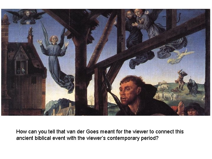 How can you tell that van der Goes meant for the viewer to connect