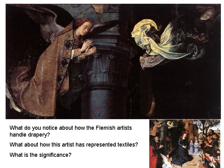 What do you notice about how the Flemish artists handle drapery? What about how