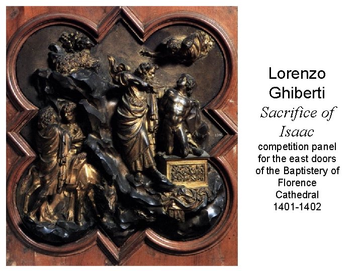 Lorenzo Ghiberti Sacrifice of Isaac competition panel for the east doors of the Baptistery
