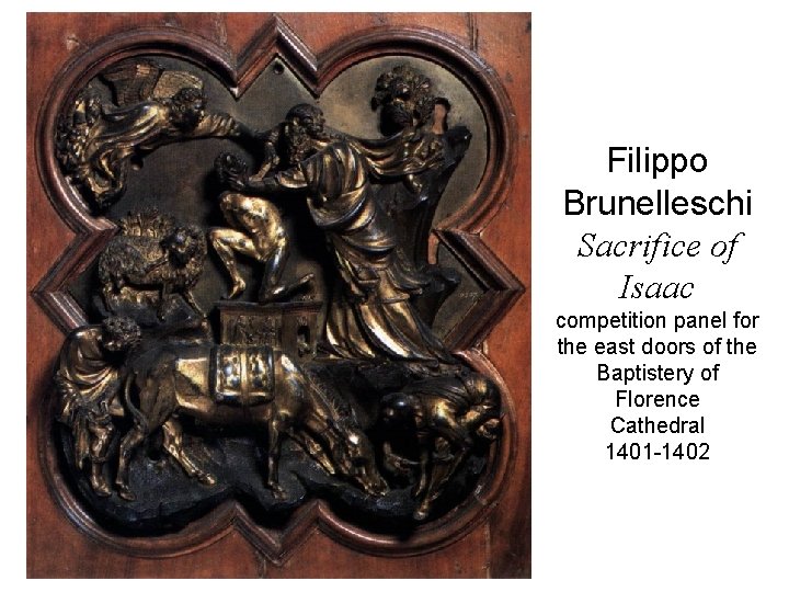 Filippo Brunelleschi Sacrifice of Isaac competition panel for the east doors of the Baptistery
