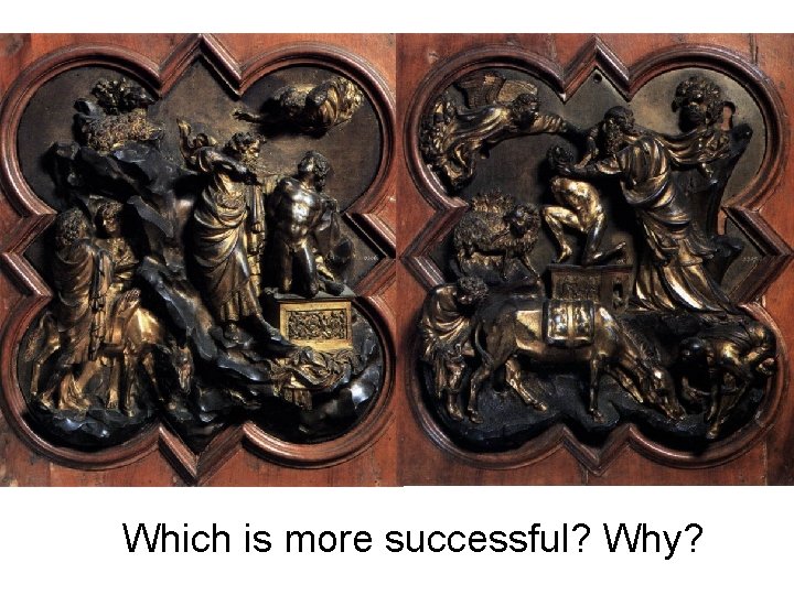 Which is more successful? Why? 