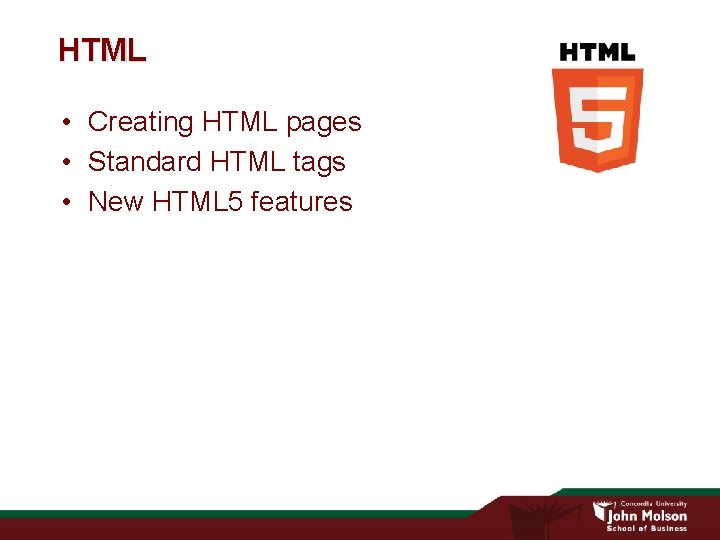 HTML • Creating HTML pages • Standard HTML tags • New HTML 5 features