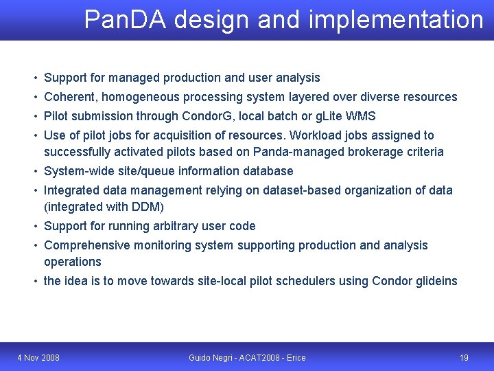 Pan. DA design and implementation • Support for managed production and user analysis •