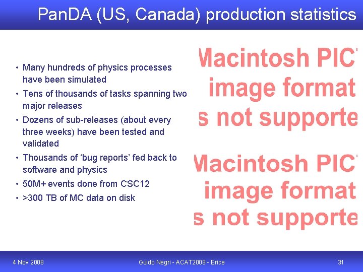 Pan. DA (US, Canada) production statistics • Many hundreds of physics processes have been