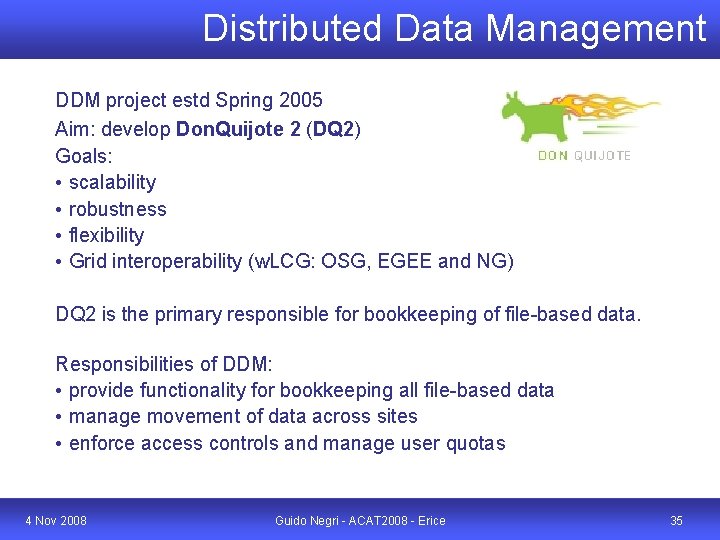 Distributed Data Management DDM project estd Spring 2005 Aim: develop Don. Quijote 2 (DQ