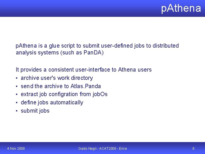 p. Athena is a glue script to submit user-defined jobs to distributed analysis systems