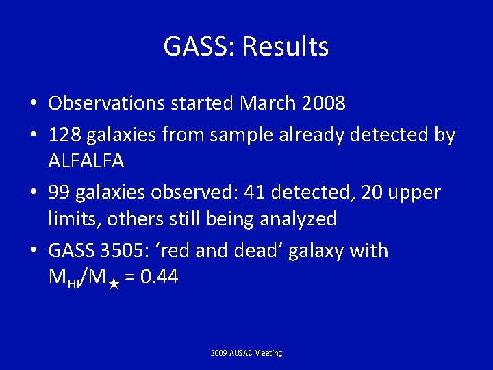 GASS: Results • Observations started March 2008 • 128 galaxies from sample already detected