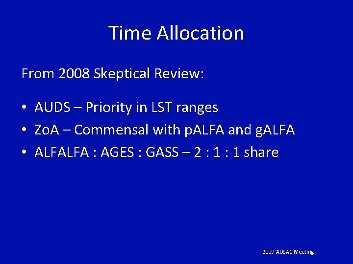 Time Allocation From 2008 Skeptical Review: • AUDS – Priority in LST ranges •