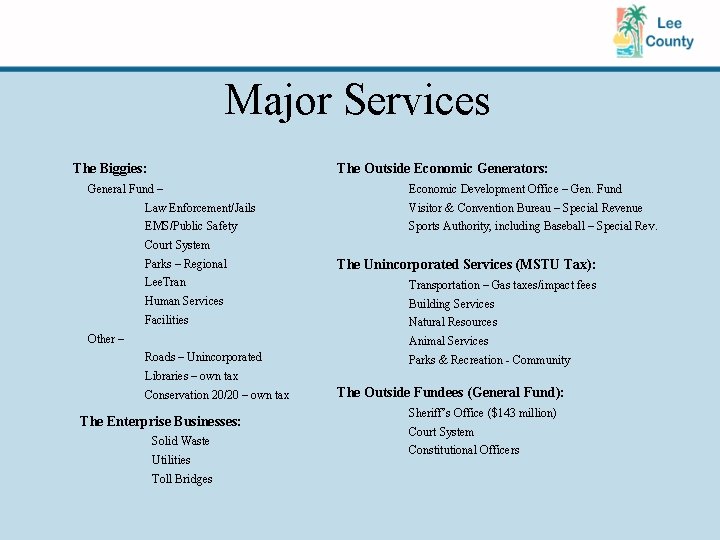 Major Services The Biggies: The Outside Economic Generators: General Fund – Economic Development Office