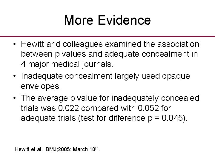 More Evidence • Hewitt and colleagues examined the association between p values and adequate