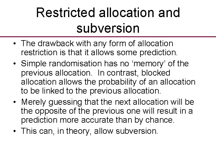 Restricted allocation and subversion • The drawback with any form of allocation restriction is