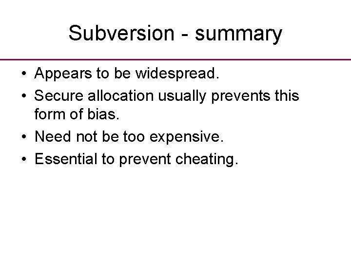 Subversion - summary • Appears to be widespread. • Secure allocation usually prevents this