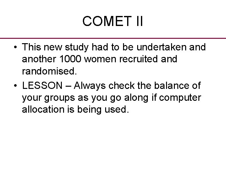 COMET II • This new study had to be undertaken and another 1000 women