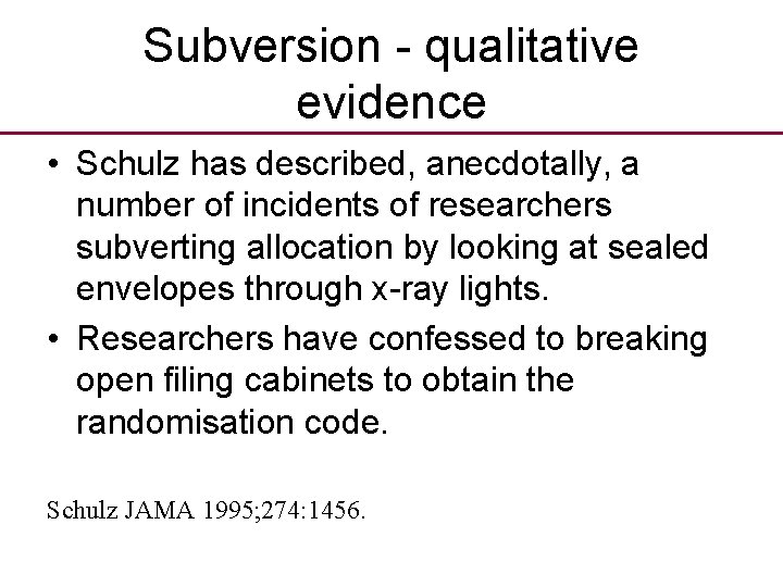 Subversion - qualitative evidence • Schulz has described, anecdotally, a number of incidents of