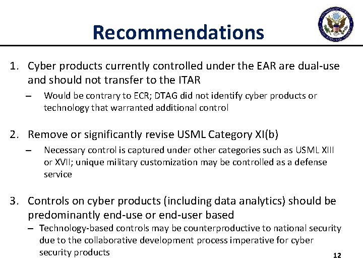 Recommendations 1. Cyber products currently controlled under the EAR are dual-use and should not