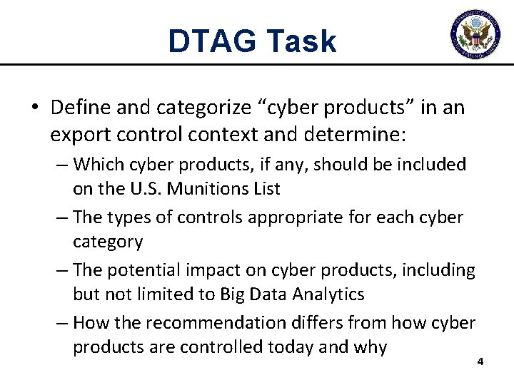 DTAG Task • Define and categorize “cyber products” in an export control context and