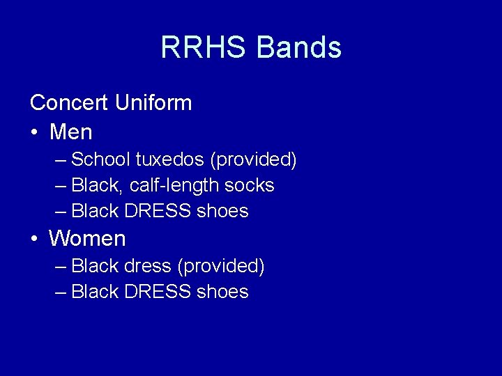 RRHS Bands Concert Uniform • Men – School tuxedos (provided) – Black, calf-length socks