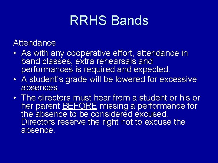 RRHS Bands Attendance • As with any cooperative effort, attendance in band classes, extra