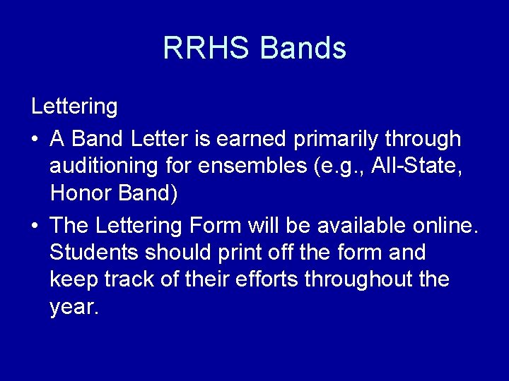 RRHS Bands Lettering • A Band Letter is earned primarily through auditioning for ensembles