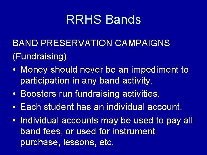RRHS Bands BAND PRESERVATION CAMPAIGNS (Fundraising) • Money should never be an impediment to