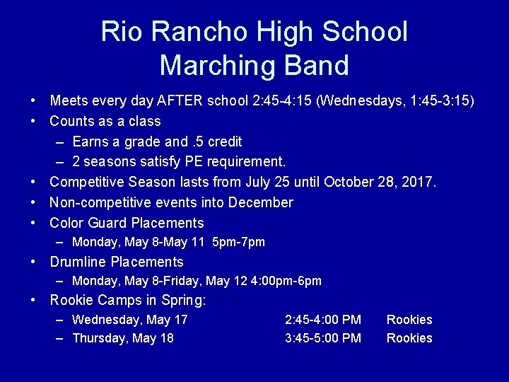 Rio Rancho High School Marching Band • Meets every day AFTER school 2: 45
