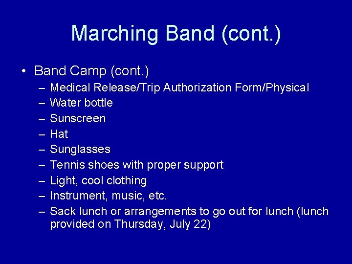 Marching Band (cont. ) • Band Camp (cont. ) – – – – –