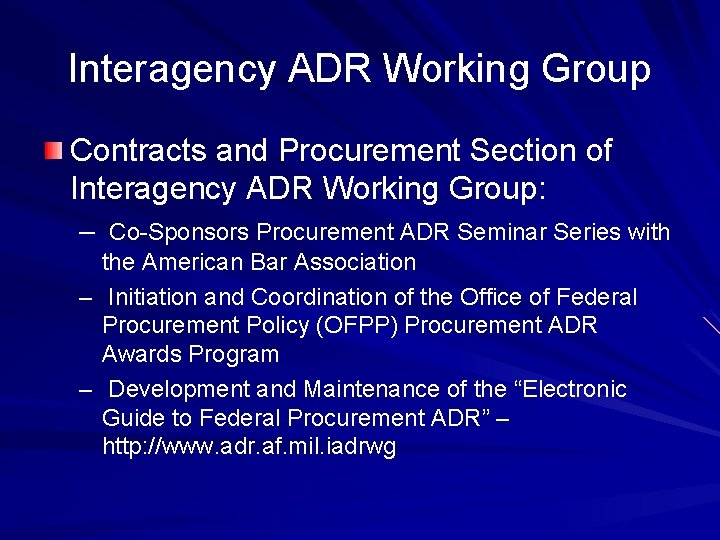 Interagency ADR Working Group Contracts and Procurement Section of Interagency ADR Working Group: –