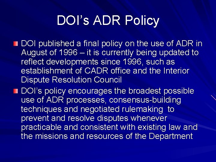 DOI’s ADR Policy DOI published a final policy on the use of ADR in