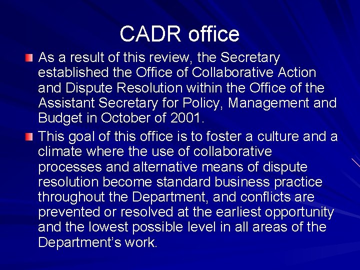 CADR office As a result of this review, the Secretary established the Office of