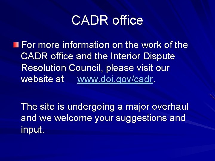 CADR office For more information on the work of the CADR office and the